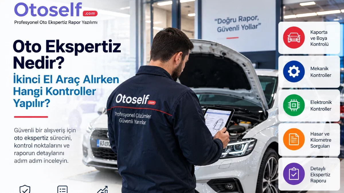 Oto Ekspertiz Nedir? İkinci El Araç Alırken Hangi Kontroller Yapılır?